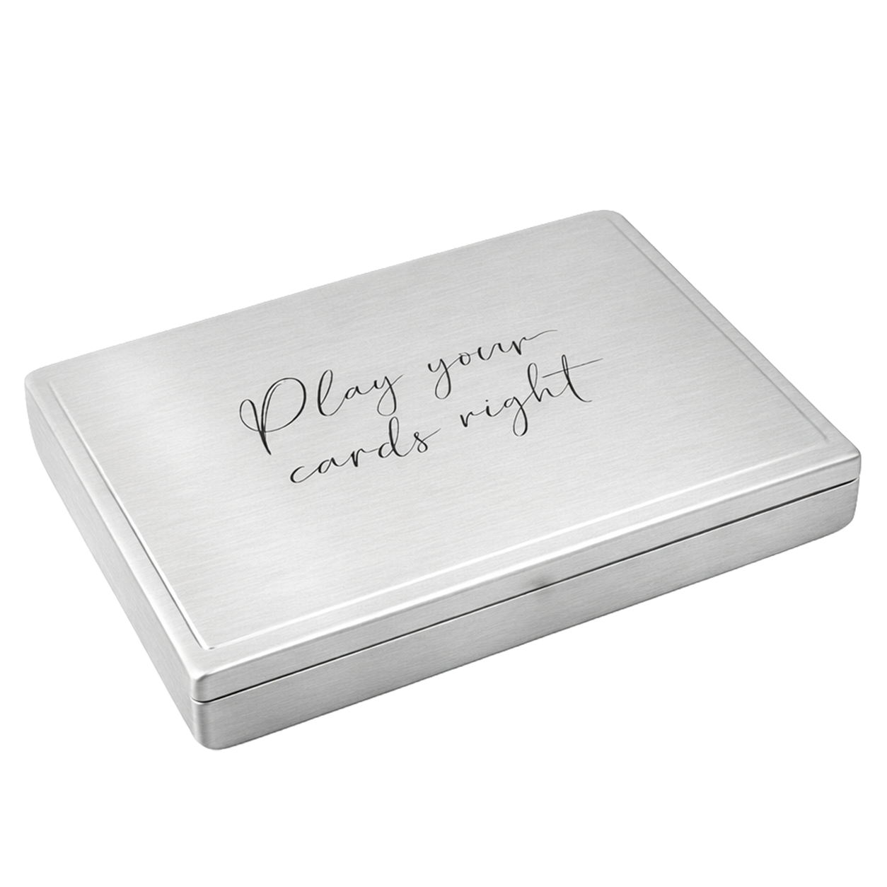Closed brushed silver playing card case engraved with “Play your cards right” on a white background.